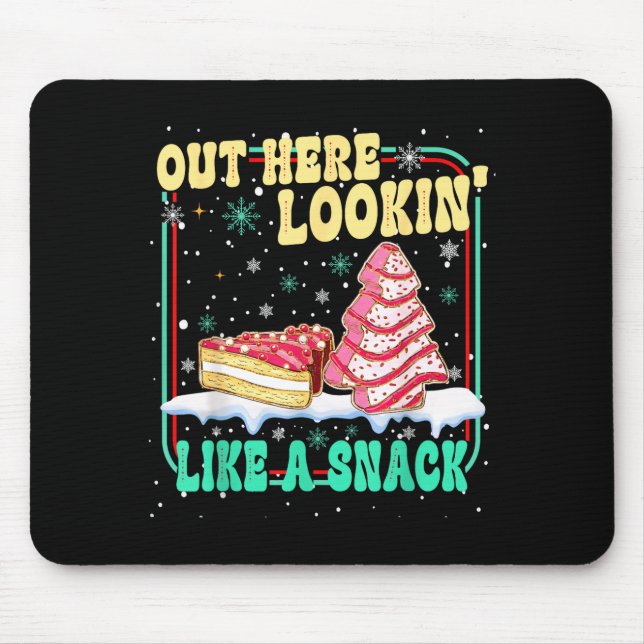 Mousepad Out Here Lookin' Like A Snack Christmas Cakes Debb (Frente)