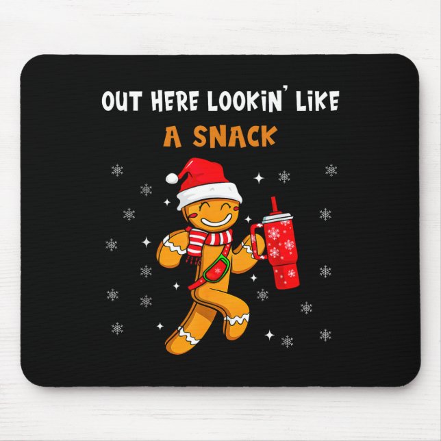Mousepad Out Here Looking Like A Snack Funny Gingerbread Ch (Frente)