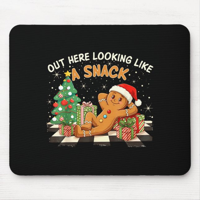Mousepad Out Here Looking Like A Snack Funny Gingerbread Ma (Frente)