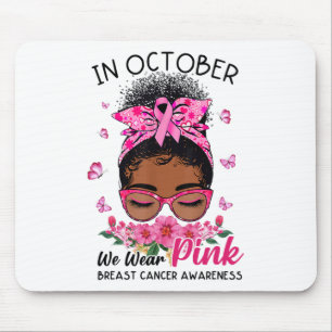 Mousepad Outubro Nós Usamos Rosa Mulheres Negras Coque Desa