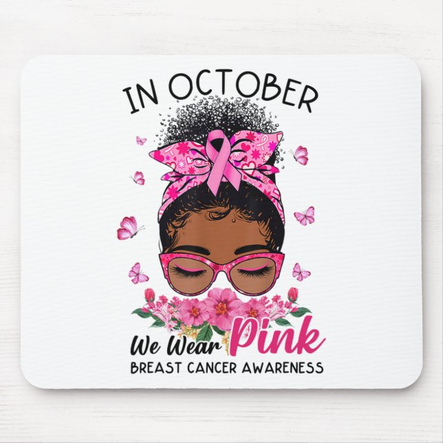 Mousepad Outubro Nós Usamos Rosa Mulheres Negras Coque Desa (Frente)