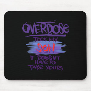 Mousepad Overdose Levou Meu Filho Não Precisa Levar o Seu
