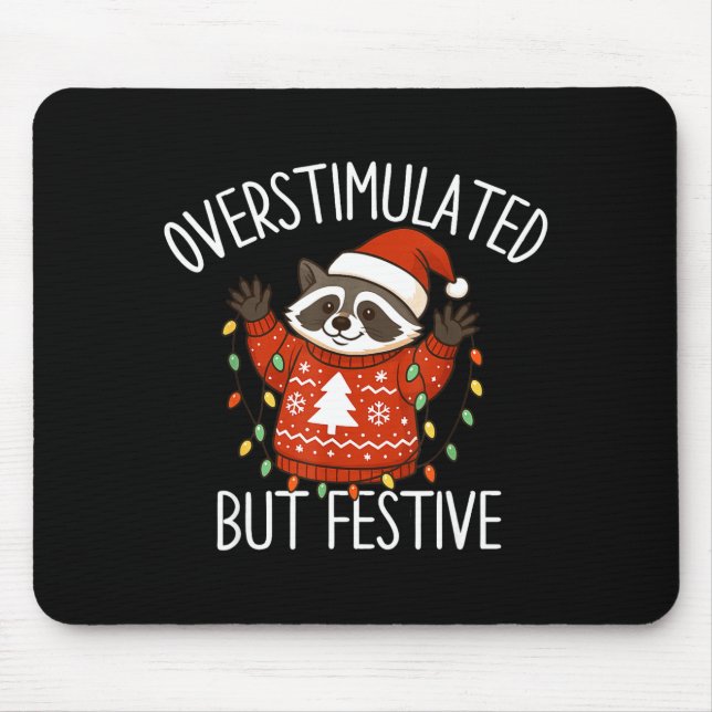 Mousepad Overstimulated But Festive Christmas Racoon Men Wo (Frente)