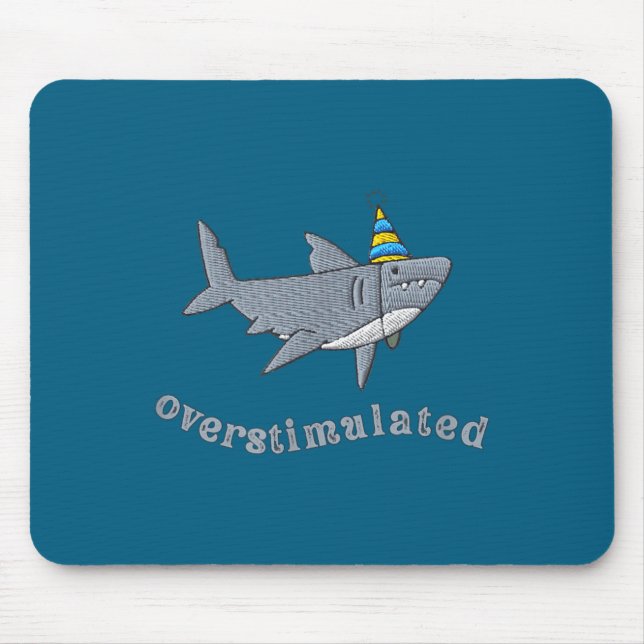 Mousepad Overstimulated Hat Shark Funny Birthday,men,women  (Frente)