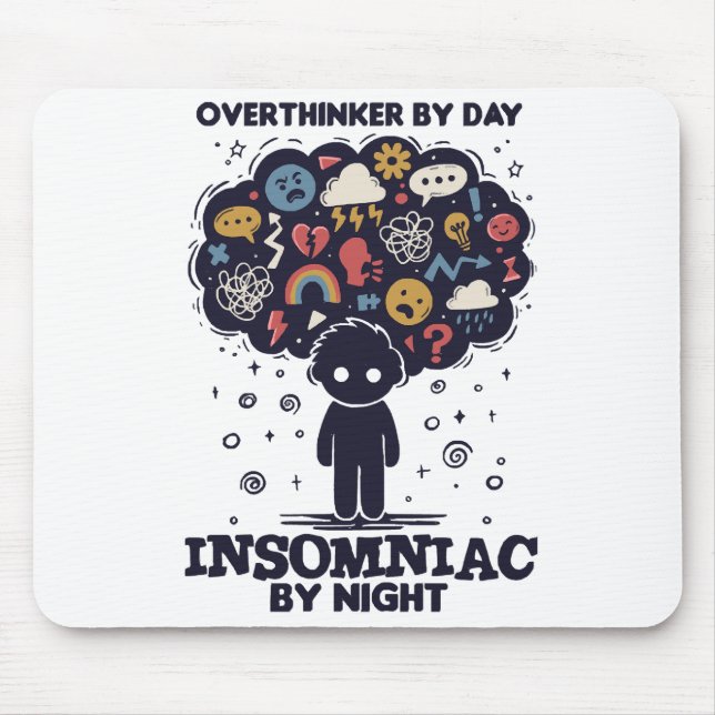 Mousepad Overthinker by day, Insomniac by night (Frente)