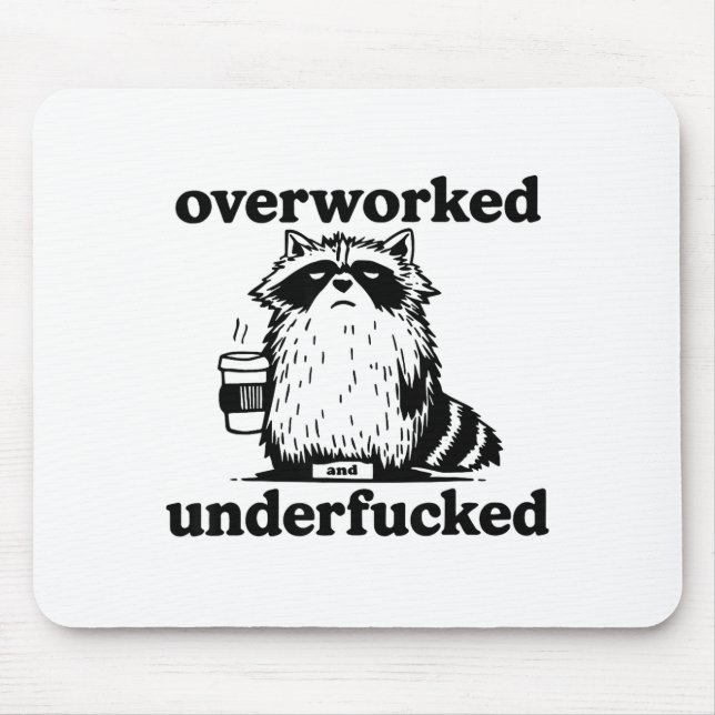 Mousepad Overworked And Underfcked  (Frente)