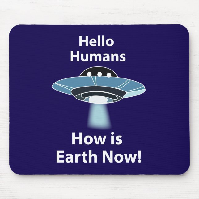 Mousepad OVNI Alô Humans Como A Terra Agora É OVNI (Frente)