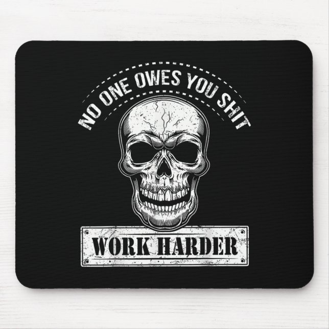Mousepad Owes You Work Harder Motivational Funny  (Frente)