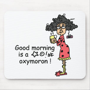 Mousepad Oxímoro do bom dia