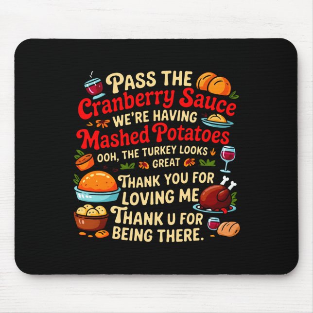 Mousepad P The Cranberry Sauce We're Having Mashed Tatoes L (Frente)