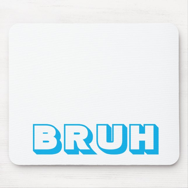 MOUSEPAD PAD DE MOUSE DE COMPUTADOR "BRUH" (Frente)