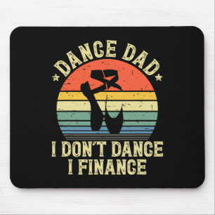 Mousepad Pai da Dança Eu Não Danço Eu Financio Pai que Danç