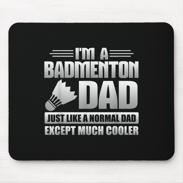 Mousepad Pai de Badminton, exatamente como um pai normal, e (Frente)