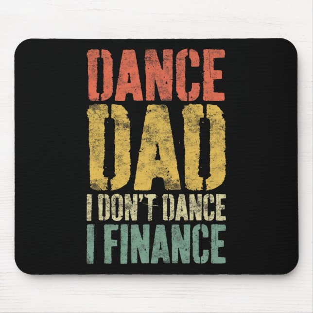 Mousepad Pai de dança Eu não danço Eu financio o Pai de cam (Frente)