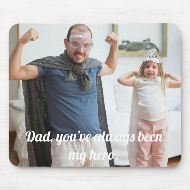 Mousepad Pai, você sempre foi meu herói. (Frente)