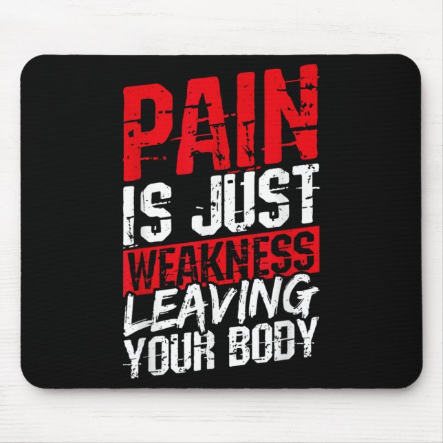 Mousepad Pain Is Just Weakness Leaving Your Body Motivation (Frente)