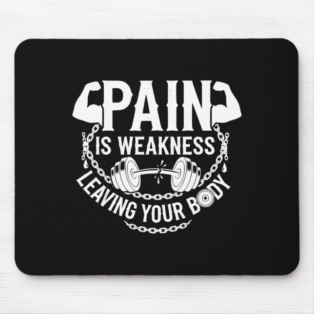 Mousepad Pain Is Weakness Leaving Your Body Gym Workout Men (Frente)