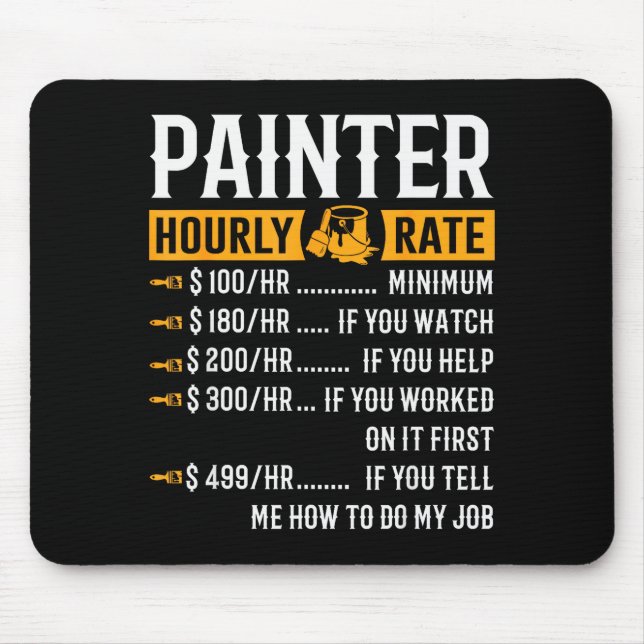 Mousepad Painter Hourly Rate Funny Painter  (Frente)