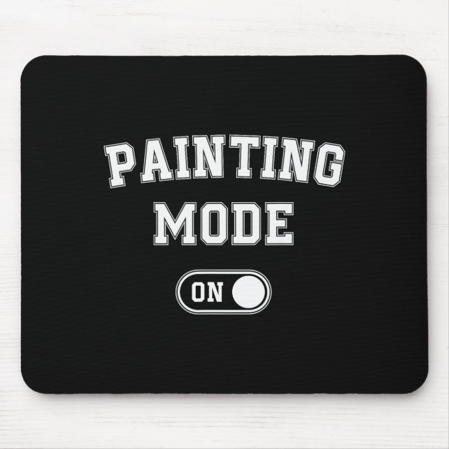 Mousepad Painting Mode On Funny Artist Gift Painter Art Stu (Frente)