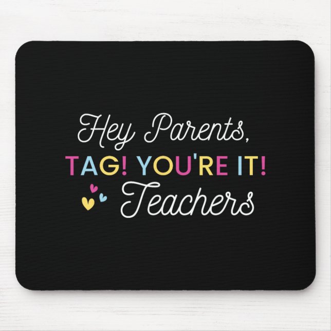 Mousepad Pais, é sua vez! Com carinho, Professor Último Dia (Frente)