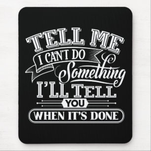 Mousepad Palavras Motivacionais - Diga-me que não posso faz