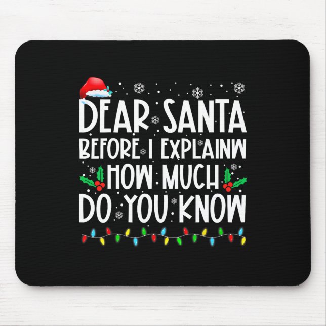 Mousepad Papai Noel Antes de Eu Explicar Quanto Você Sabe X (Frente)