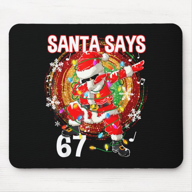 Mousepad Papai Noel de Natal Diz 67 Seis Sete Meme Engraçad (Frente)