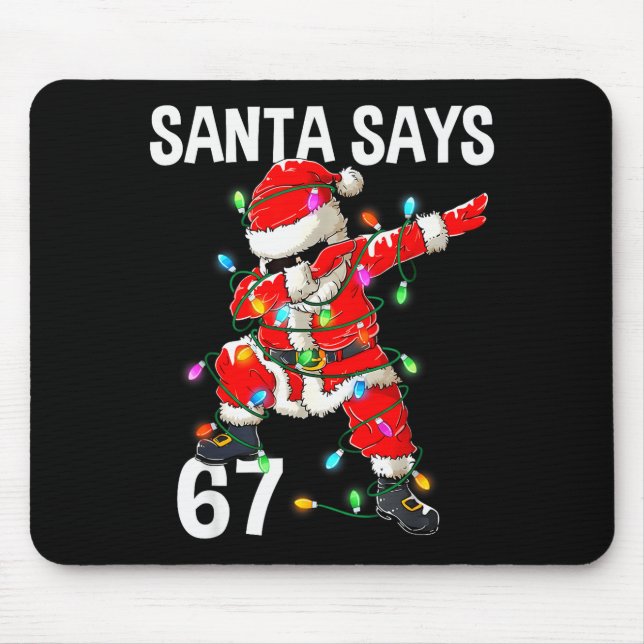 Mousepad Papai Noel de Natal Diz 67 Seis Sete Meme Engraçad (Frente)