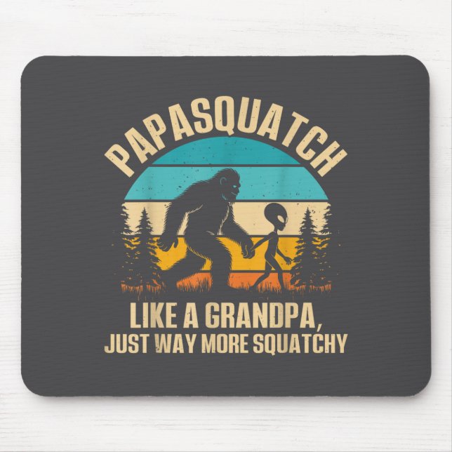 Mousepad Papasquatch Like A Grandpa Just Way More Squatchy  (Frente)