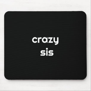 Mousepad Para a Irmã Mais Selvagem de Todos os Tempos – Mou