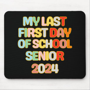 Mousepad Para Engraçado, Meu Último Primeiro Dia De Mais ve
