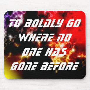 Mousepad Para Ir Corajosamente Onde Ninguém Foi Antes