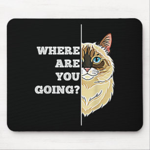 Mousepad Para Onde Você Vai Gato Engraçado Fofo de Ragdoll