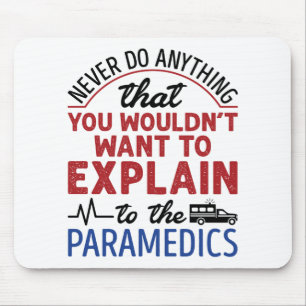 Mousepad paramédico EMT EMS Engraçado Explicar aos param