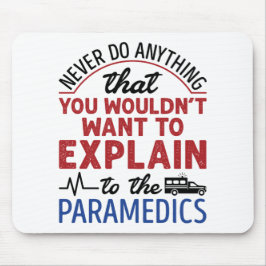 Mousepad paramédico EMT EMS Engraçado Explicar aos paramédi