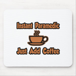 Mousepad Paramédico Instantâneo.. Basta Adicionar Café