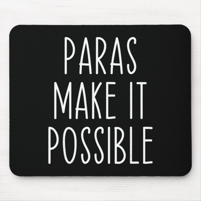 Mousepad Paras Make It Possible Paraprofessional Teacher Ap (Frente)