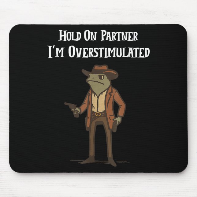 Mousepad Parceiro, sou Sapo Vin de Cowboy super estimulado (Frente)