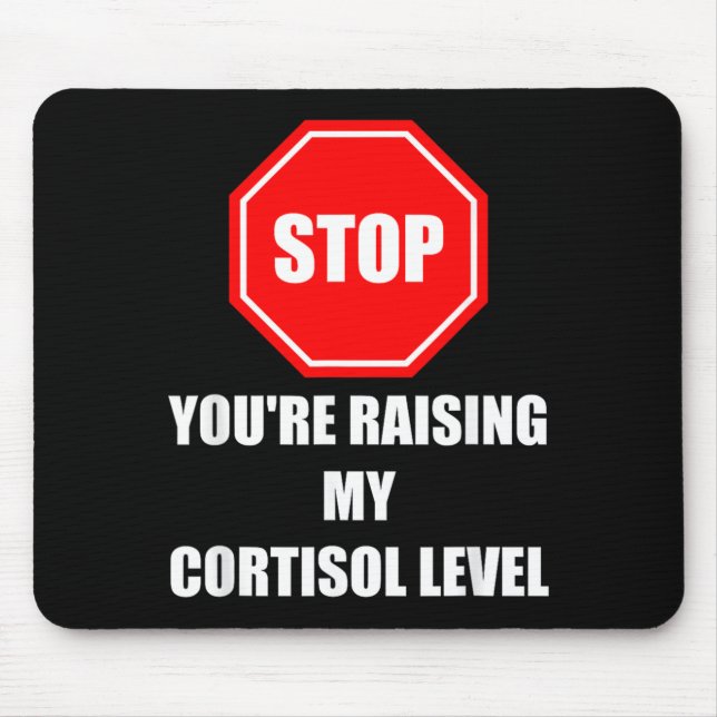 Mousepad Pare de Aumentar o Nível de Cortisol Humor Diverti (Frente)