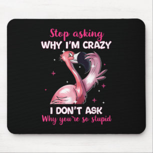 Mousepad Pare de perguntar por que estou louca - por que vo