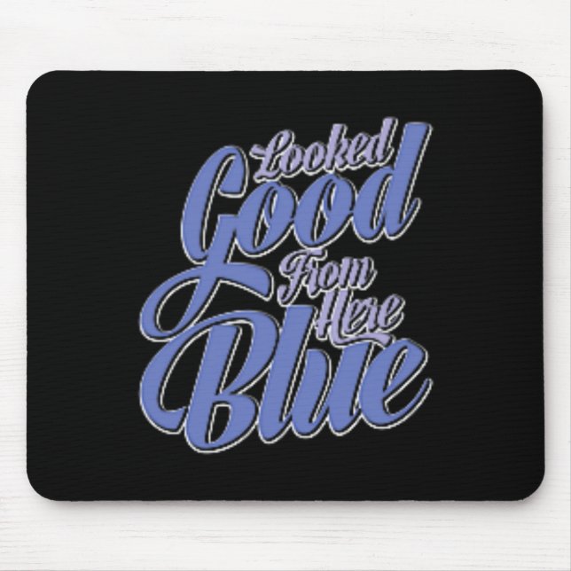 Mousepad Parecia Bom Daqui Azul Engraçado Softll (Frente)