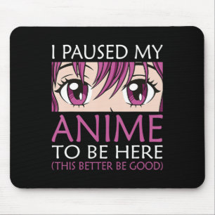Mousepad Parei Meu Anime Para Estar Aqui - Anime Kawaii Ota