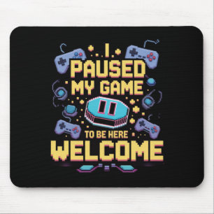 Mousepad Parei Meu Jogo Para Estar Aqui Bem-Vindo Gamer Gif