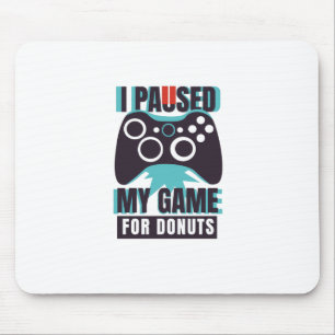 Mousepad Parei meu jogo para rosquinha