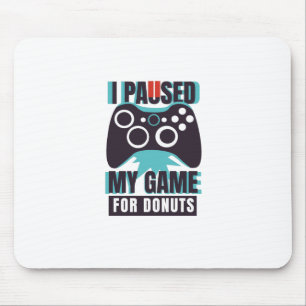 Mousepad Parei meu jogo para rosquinha