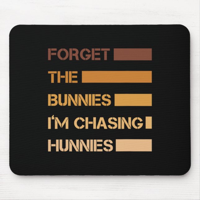 Mousepad Páscoa Divertida Esqueça Os Coelhos Estou Caçando  (Frente)