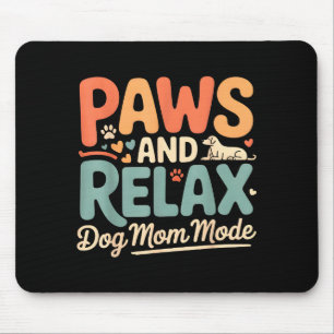 Mousepad Patas e relaxe modo de mãe de cachorro feliz dia d