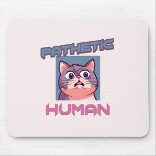 Mousepad Patético Humano - Design de Gato Engraçado
