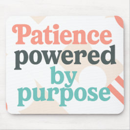 Mousepad Patience powered by purpose | Funny Teacher
