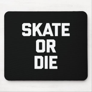 Mousepad Patinar Ou Morrer Patins Engraçados Skate Skateboa